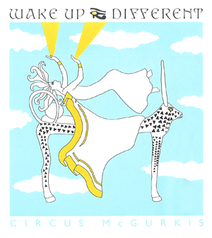 Wake Up Different from Circus McGurkis 1997